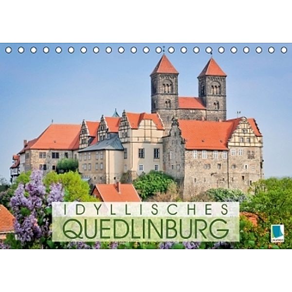 Idyllisches Quedlinburg (Tischkalender 2015 DIN A5 quer), Calvendo