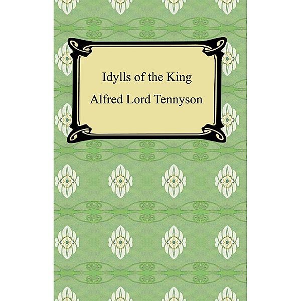 Idylls of the King, Alfred Tennyson