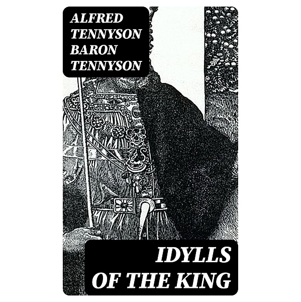 Idylls of the King, Alfred Tennyson Tennyson