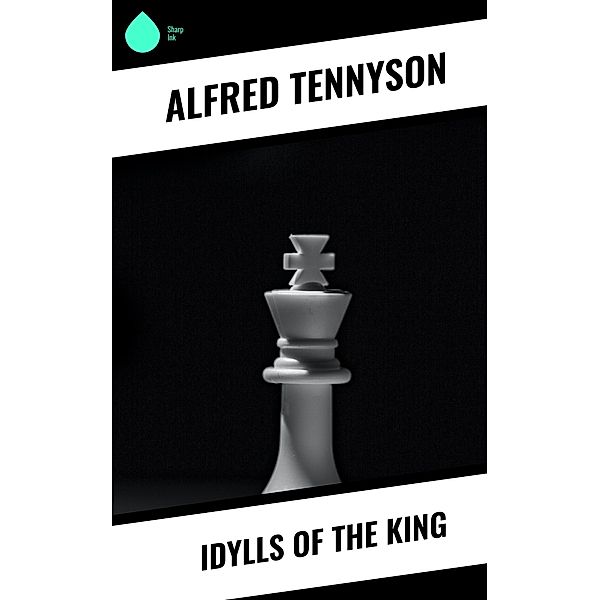 Idylls of the King, Alfred Tennyson