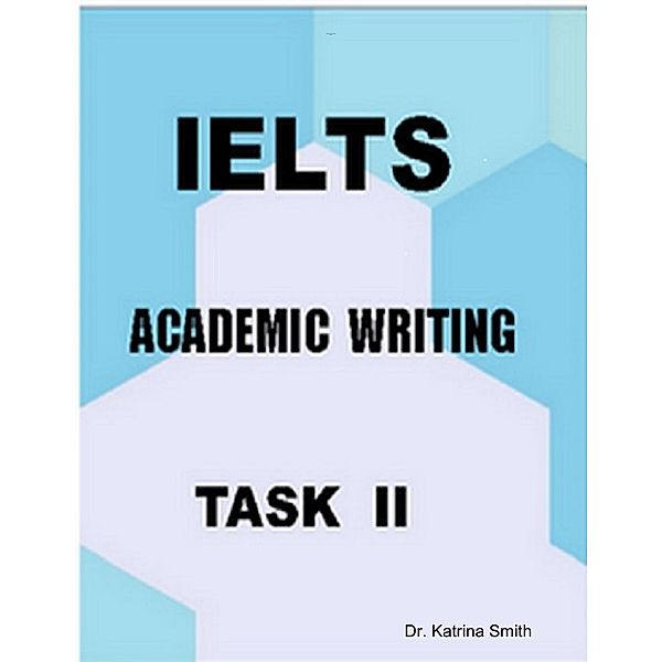 IELTS-Academic Writing: Task II, Katrina Smith