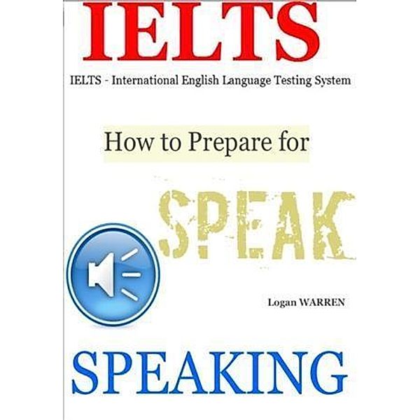 IELTS - How To Prepare For Speaking, Logan Warren