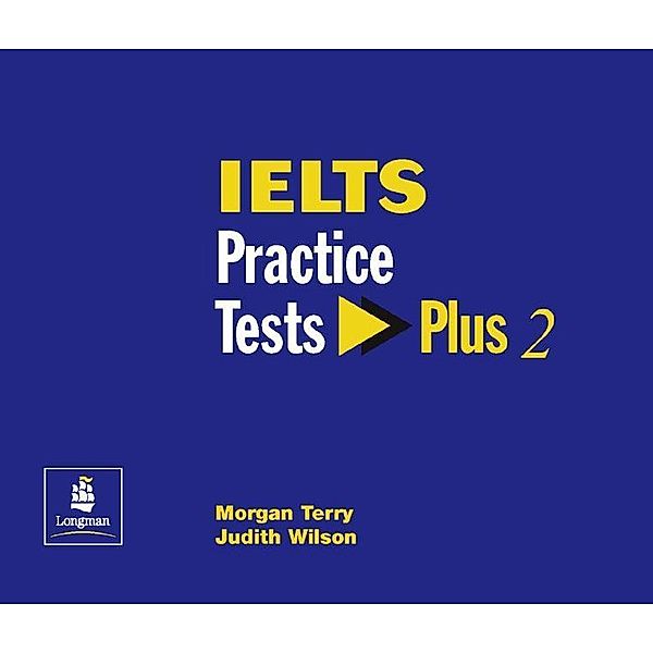 IELTS Practice Tests Plus 2 Class CD 1-3, Judith Wilson, Morgan Terry
