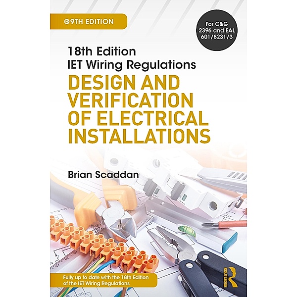IET Wiring Regulations: Design and Verification of Electrical Installations, Brian Scaddan