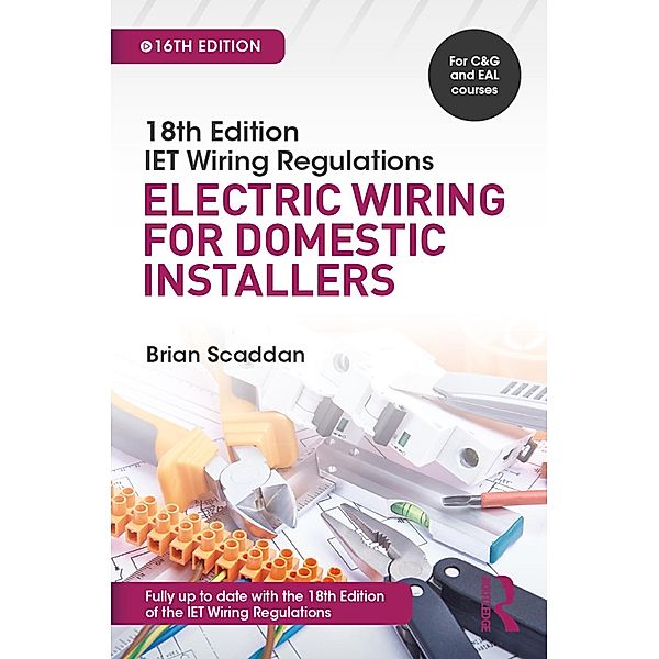 IET Wiring Regulations: Electric Wiring for Domestic Installers, Brian Scaddan