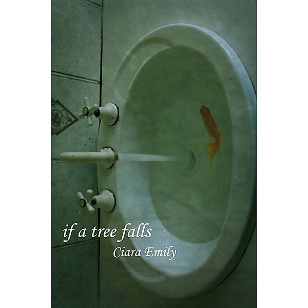 If a Tree Falls, Ciara Emily