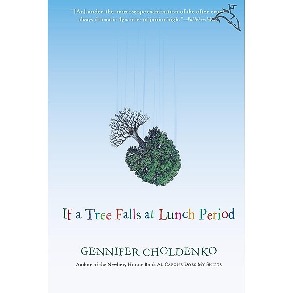 If a Tree Falls at Lunch Period / Clarion Books, Gennifer Choldenko