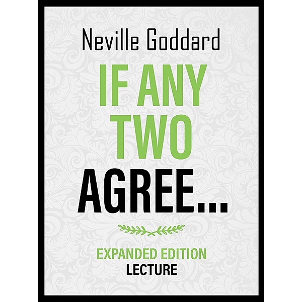 If Any Two Agree... - Expanded Edition Lecture, Neville Goddard