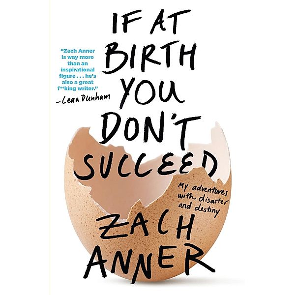 If at Birth You Don't Succeed, Zach Anner