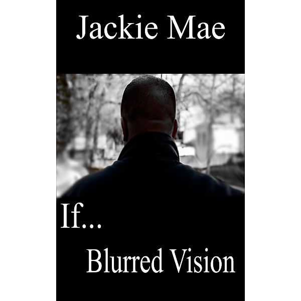 If... Blurred Vision / Jackie Mae, Jackie Mae