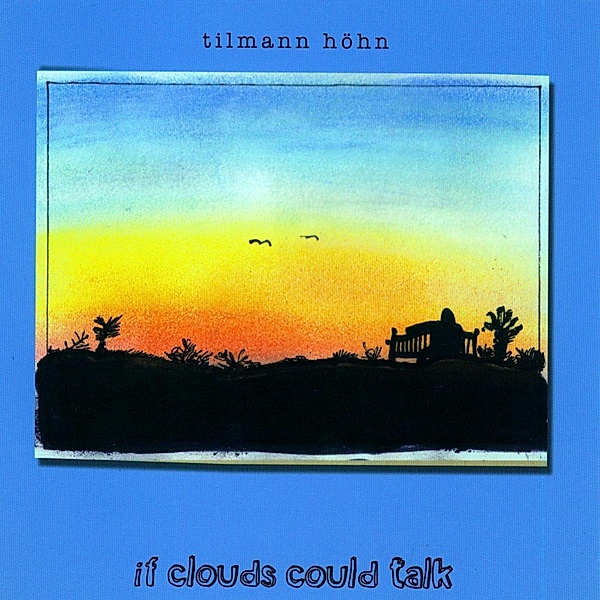 If Clouds Could Talk, Tilmann Höhn