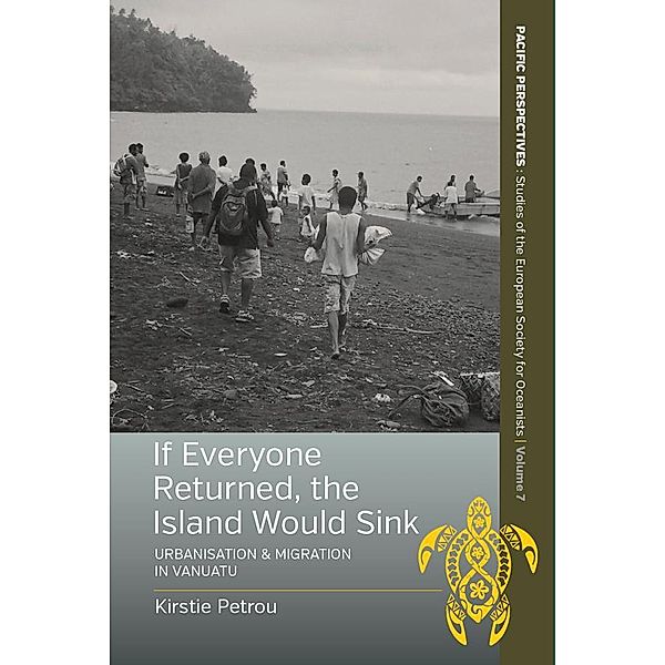 If Everyone Returned, The Island Would Sink / Pacific Perspectives: Studies of the European Society for Oceanists Bd.7, Kirstie Petrou