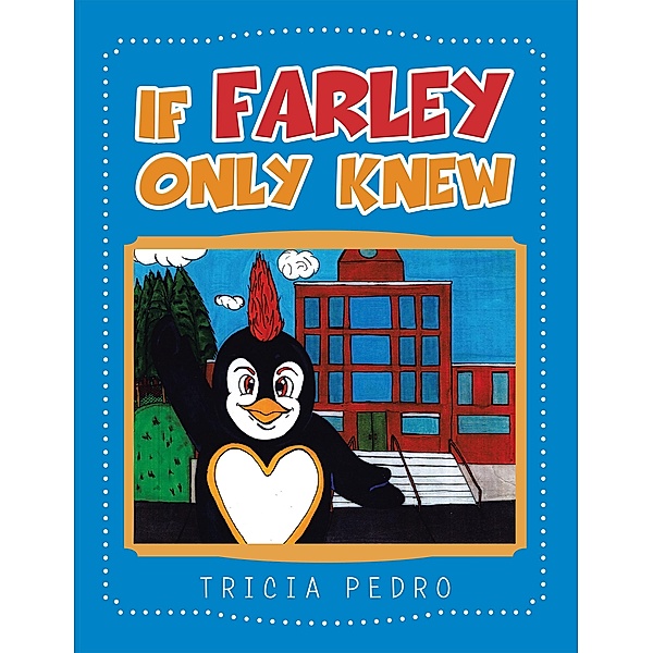 If Farley Only Knew, Tricia Pedro