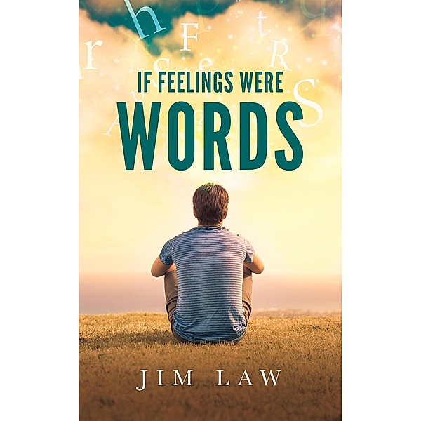 If Feelings Were Words, Jim Law