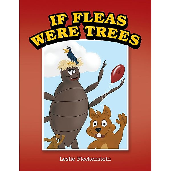 If Fleas Were Trees, Leslie Fleckenstein