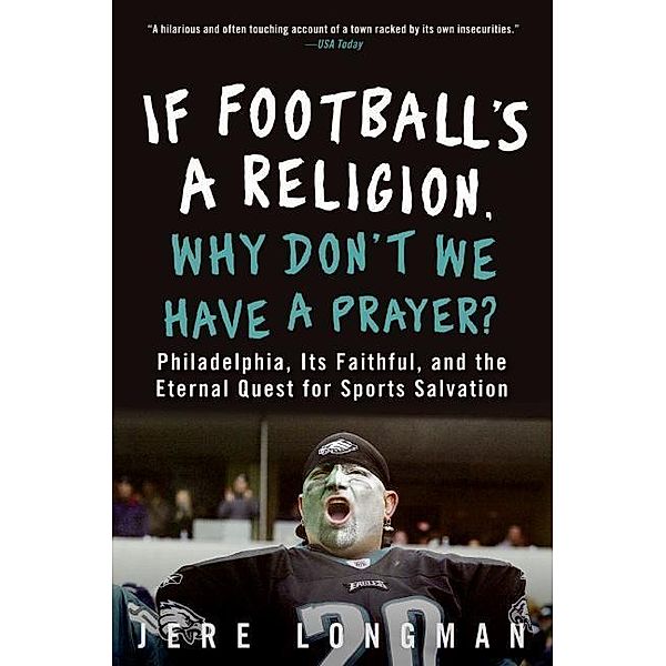 If Football's a Religion, Why Don't We Have a Prayer?, Jere Longman