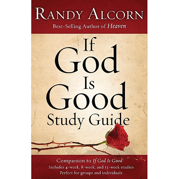 If God Is Good Study Guide, Randy Alcorn