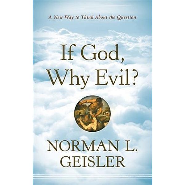 If God, Why Evil?, Norman L. Geisler