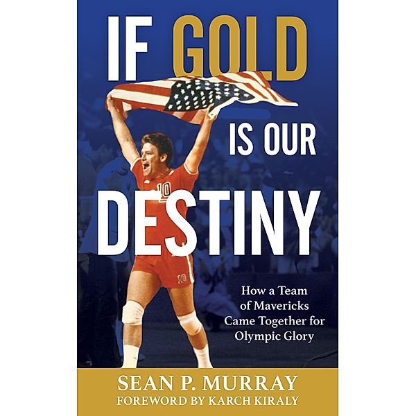 If Gold Is Our Destiny, Sean P. Murray