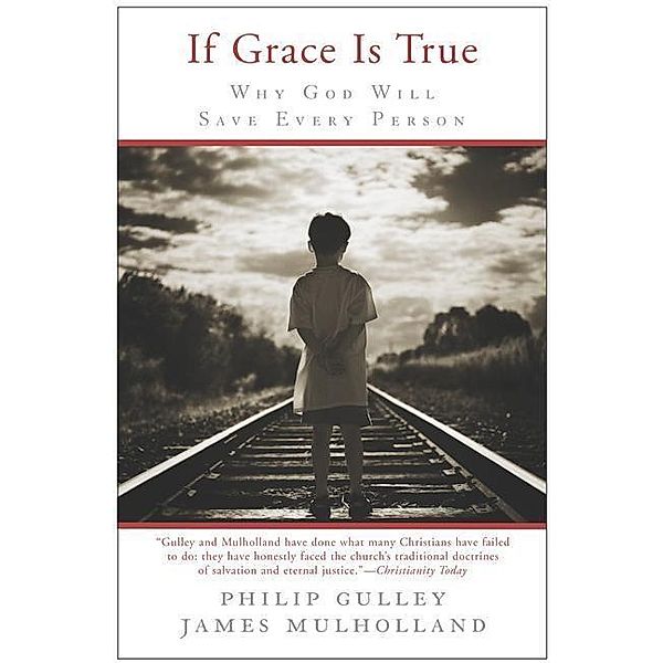 If Grace Is True, Philip Gulley, James Mulholland