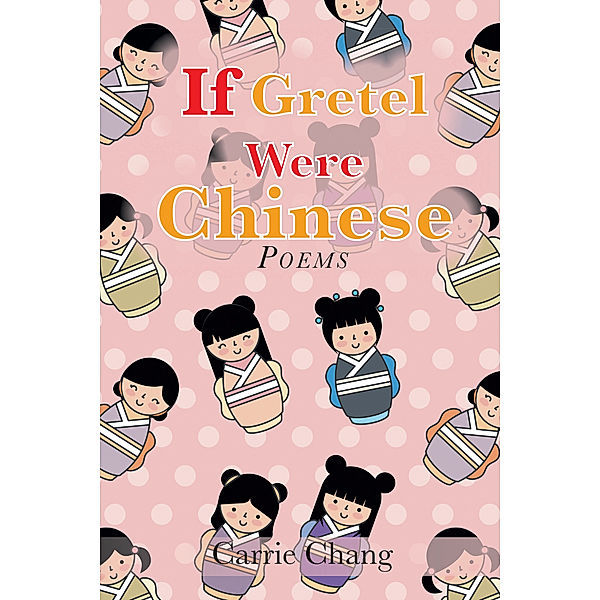 If Gretel Were Chinese, Carrie Chang