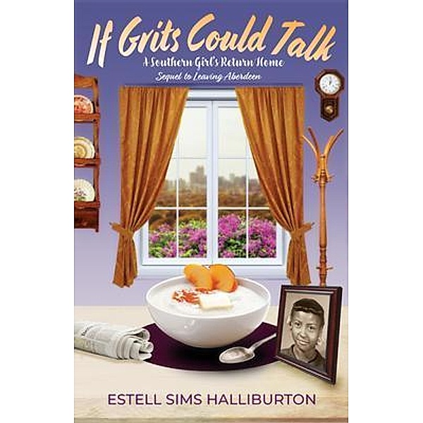 If Grits Could Talk / A Letter to My Family Bd.2, Estell Sims Halliburton