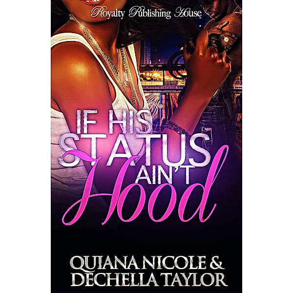 If His Status Ain't Hood, Quiana Nicole