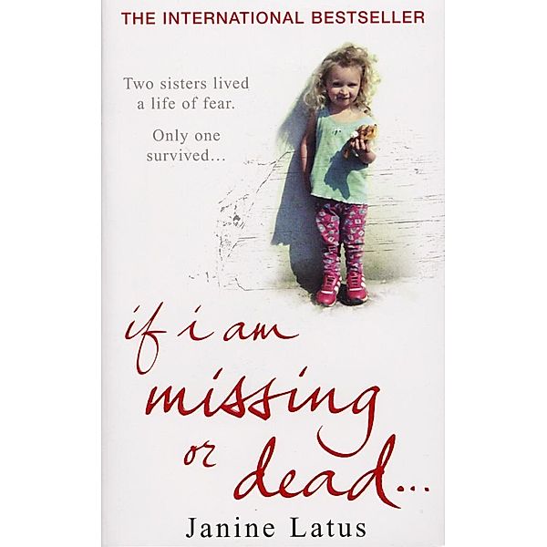 If I am Missing or Dead, Janine Latus