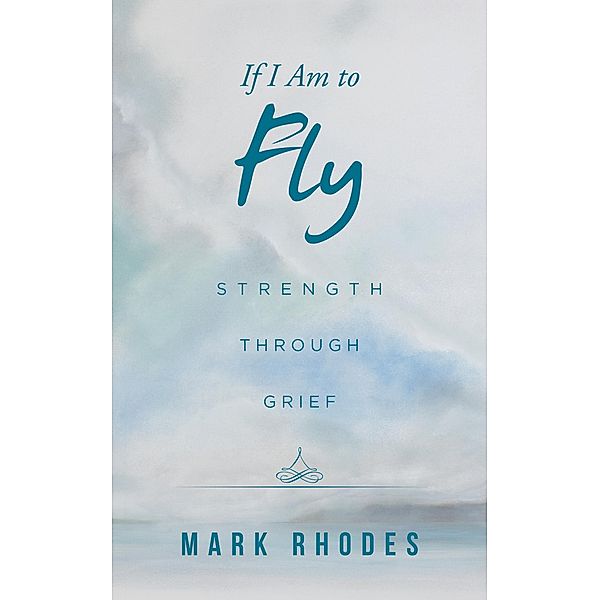 If I Am to Fly, Mark Rhodes