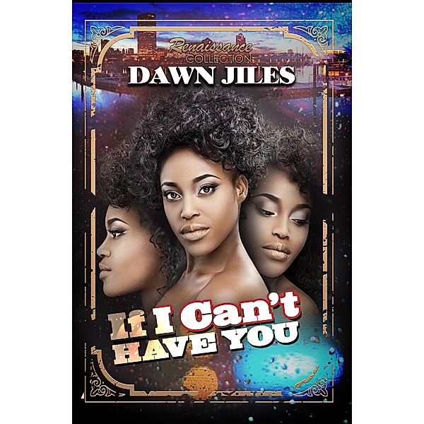 If I Can't Have You, Dawn Jiles