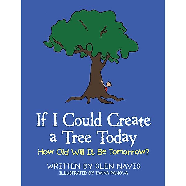 If I Could Create a Tree Today, Glen Navis