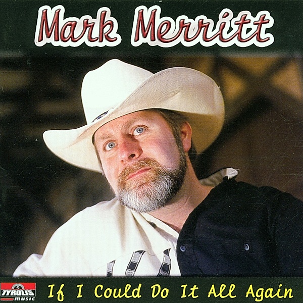 If I could do it all again, Mark Merritt