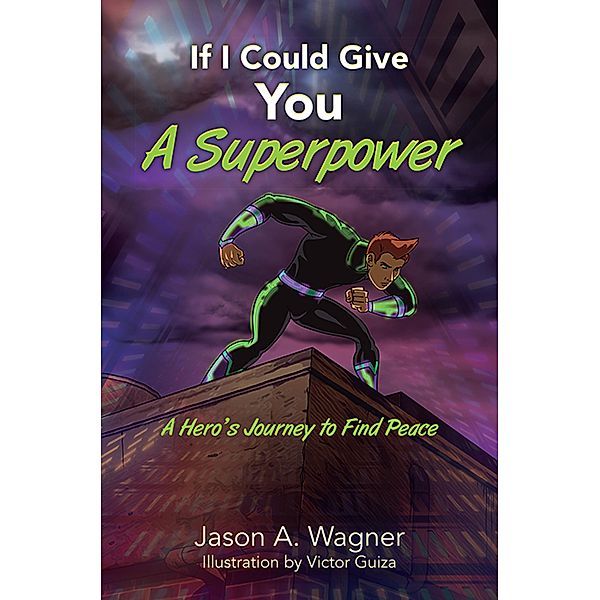 If I Could Give You A Superpower, Jason A. Wagner