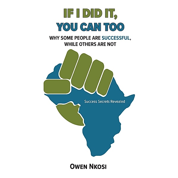 If I Did It, You Can Too, Owen Nkosi