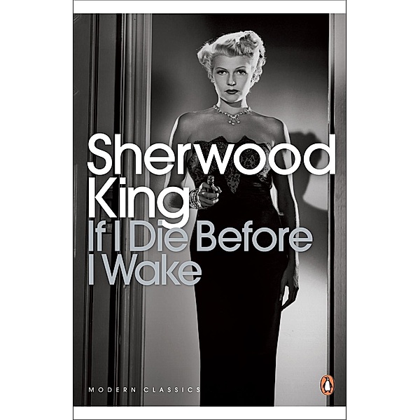 If I Die Before I Wake / Penguin Modern Classics, Sherwood King