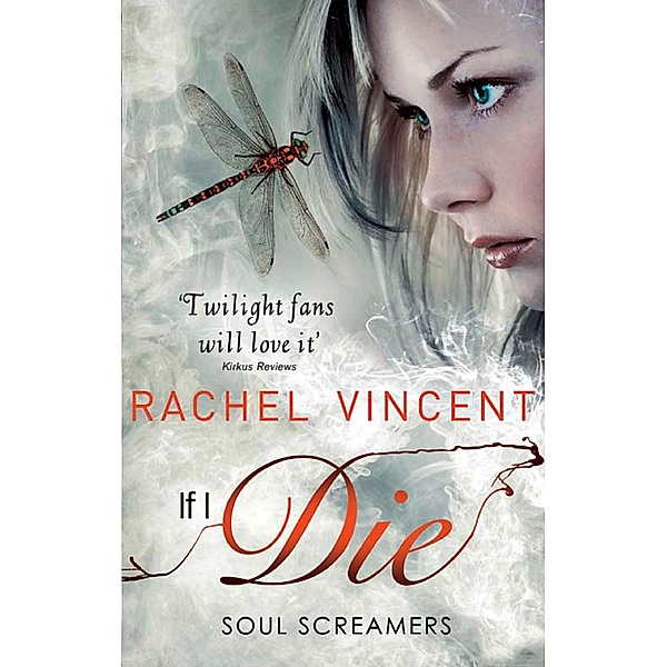 If I Die / Soul Screamers Bd.5, Rachel Vincent