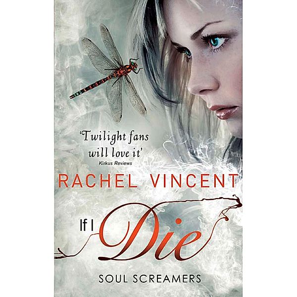 If I Die / Soul Screamers Bd.5, Rachel Vincent