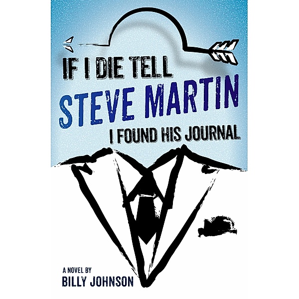 If I Die Tell Steve Martin I Found His Journal, Billy Johnson
