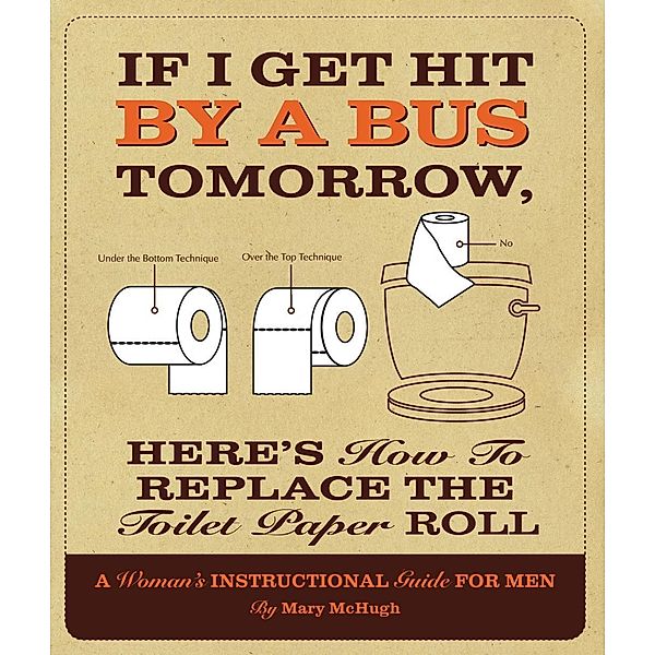 If I Get Hit By a Bus Tomorrow, Here's How to Replace the Toilet Paper Roll, Mary McHugh