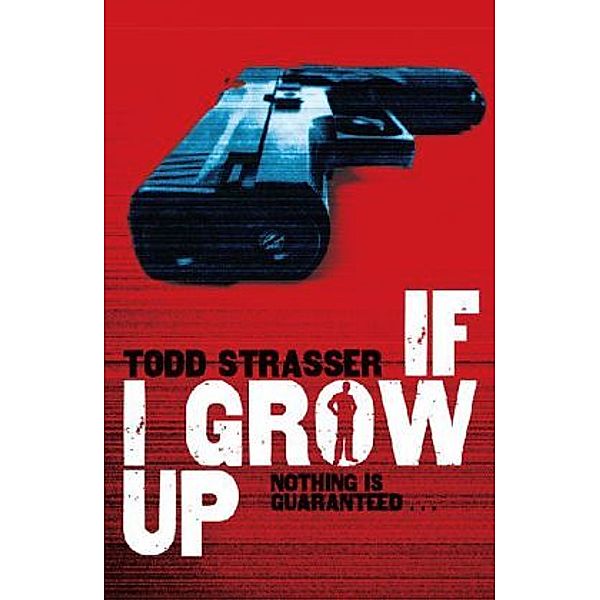 If I Grow Up, Todd Strasser