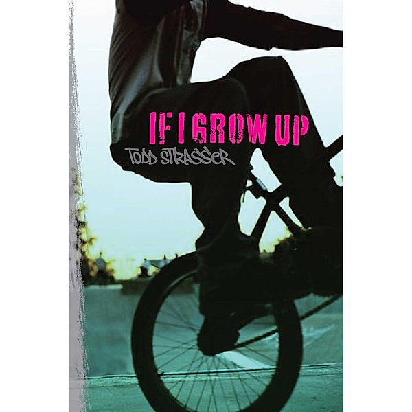 If I Grow Up, Todd Strasser
