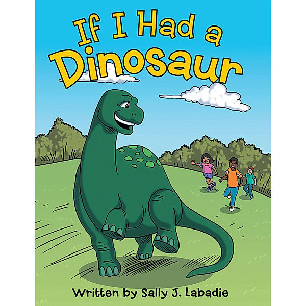 If I Had a Dinosaur, Sally J. Labadie