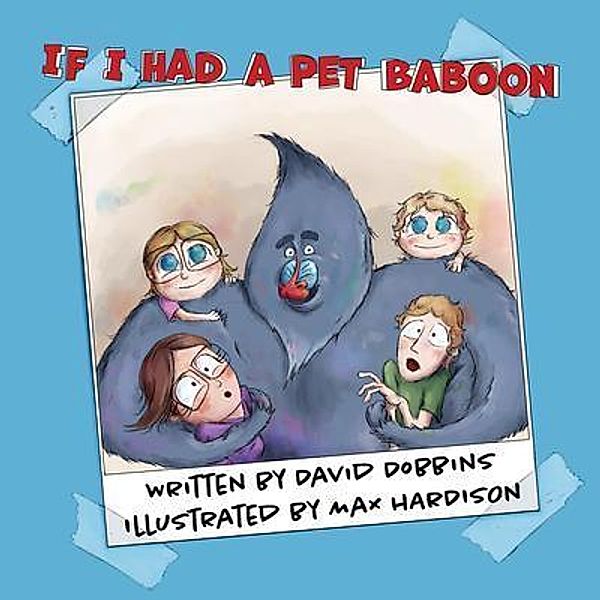 If I Had A Pet Baboon, David Dobbins