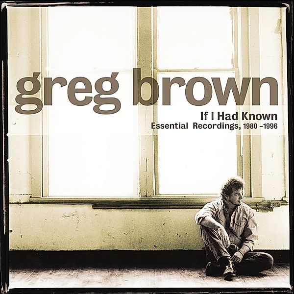 If I Had Known, Greg Brown