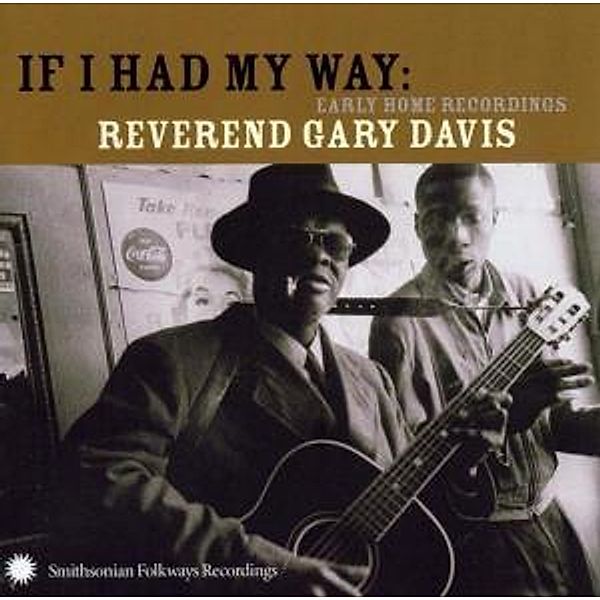 If I Had My Way - Early Home Recordings, Gary "reverend" Davis