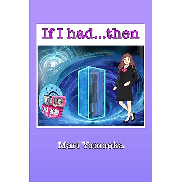 If I Had...then, Mari Yamaoka