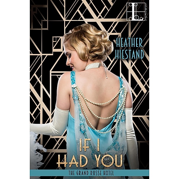 If I Had You / The Grand Russe Hotel Bd.1, Heather Hiestand