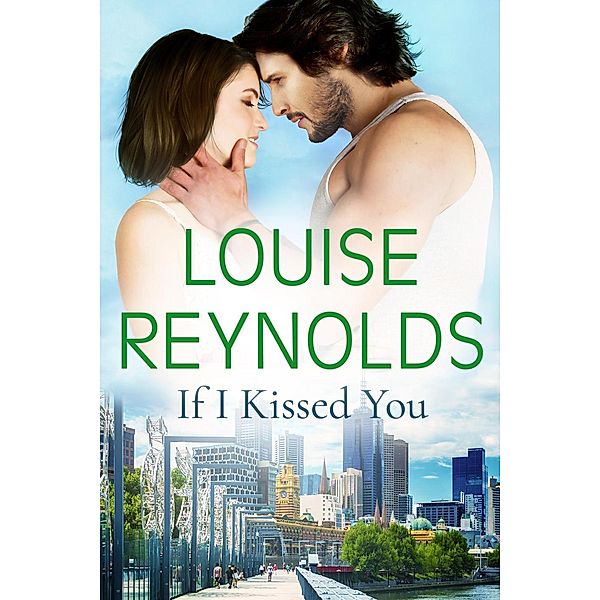 If I Kissed You, Louise Reynolds