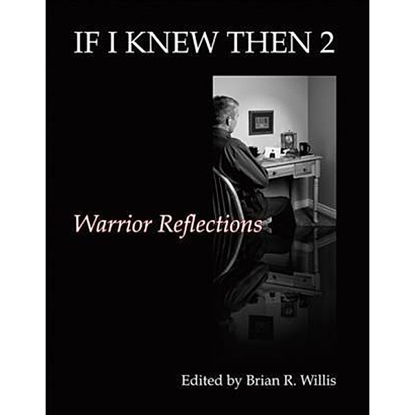 If I Knew Then 2: Warrior Reflections, Brian Willis