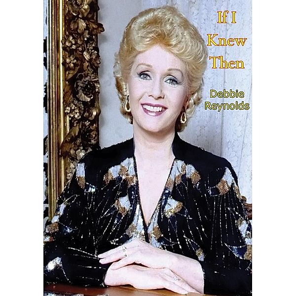 If I Knew Then, Debbie Reynolds